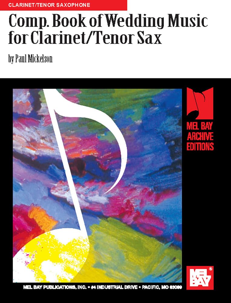 Complete Book of Wedding Music for Clarinet/Tenor Saxophone: with Piano Accompaniment (English Edition)