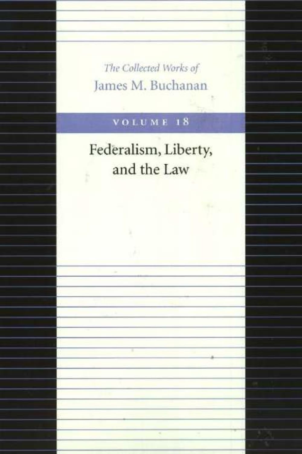 Federalism, Liberty, and the Law: 18