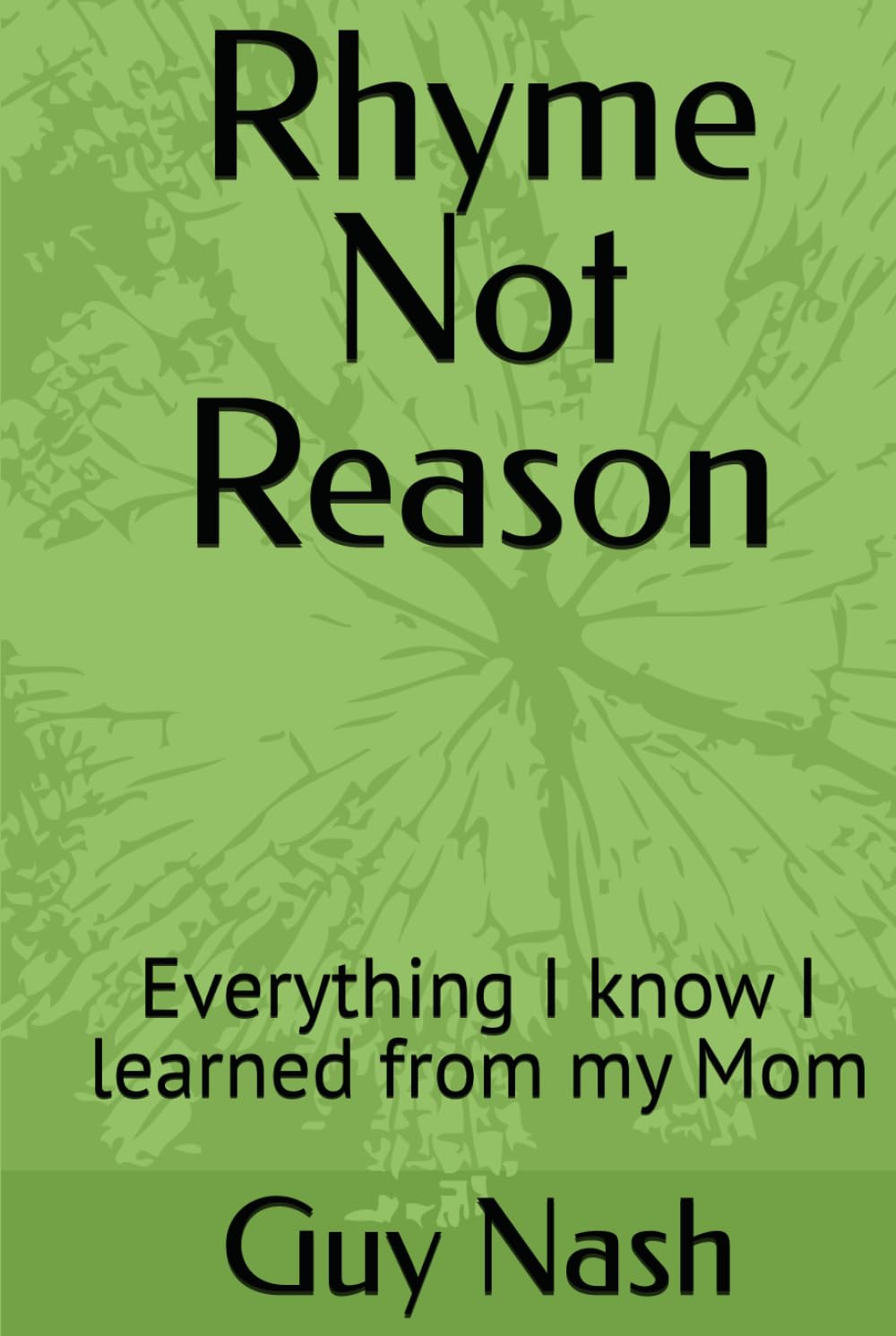 Rhyme Not Reason: Everything I know I learned from my Mom baixar livro de graça