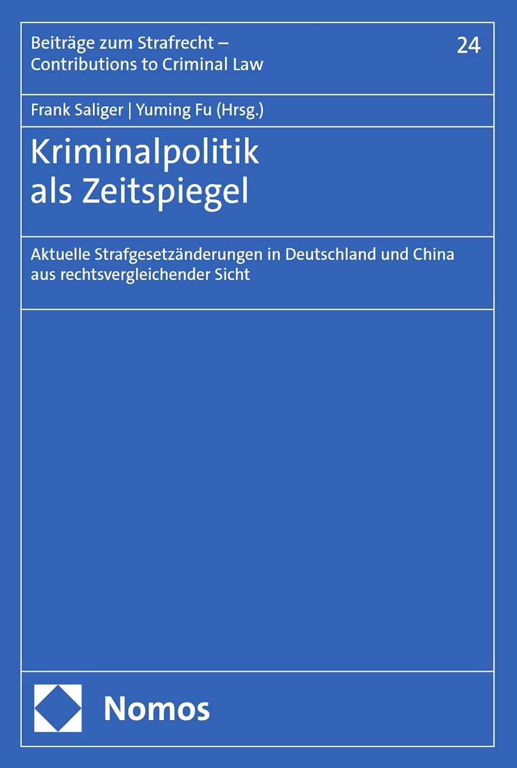 Kriminalpolitik als Zeitspiegel: Aktuelle Strafgesetzänderungen in Deutschland und China aus rechtsvergleichender Sicht (Beiträge zum Strafrecht - Contributions to Criminal Law 24) (German Edition) baixar livro de graça