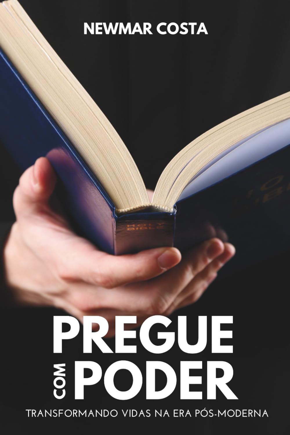 Pregue com Poder: Transformando Vidas na Era Pós-Moderna baixar o livro de graça