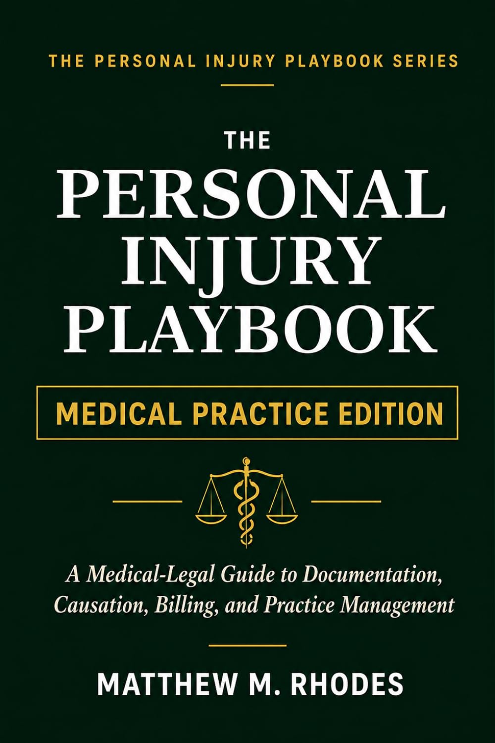 The Personal Injury Playbook - Medical Practice Edition: A Medical-Legal Guide to Documentation, Causation, Billing, and Practice Management baixar o livro de graça