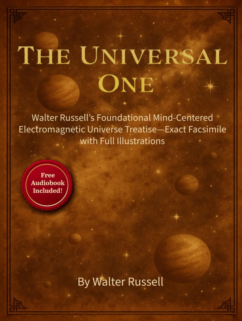 ler totalmente The Universal One: Walter Russell’s Foundational Mind-Centered Electromagnetic Universe Treatise—Exact Facsimile with Full Illustrations