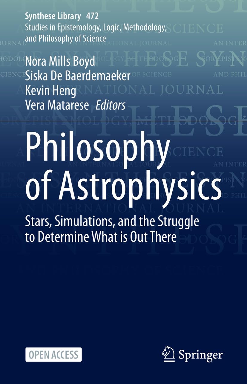 ler totalmente Philosophy of Astrophysics: Stars, Simulations, and the Struggle to Determine What is Out There (Synthese Library Book 472) (English Edition)