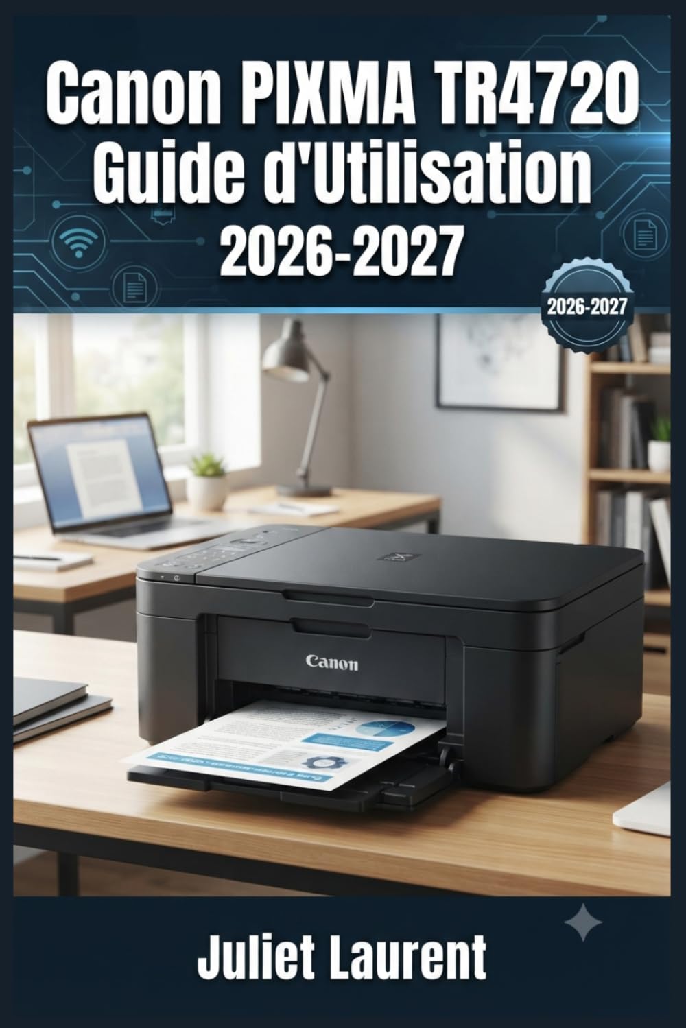 ler totalmente Canon PIXMA TR4720 Guide d'Utilisation 2026-2027: Configuration, Fonctions Avancees, Entretien et Resolution des Problemes Etape par Etape