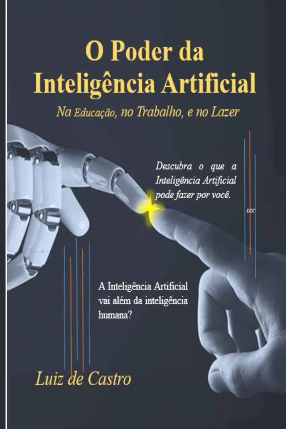 ler totalmente O Poder da Inteligência Artificial: Na educação, no Trabalho e no Lazer (Portuguese Edition)