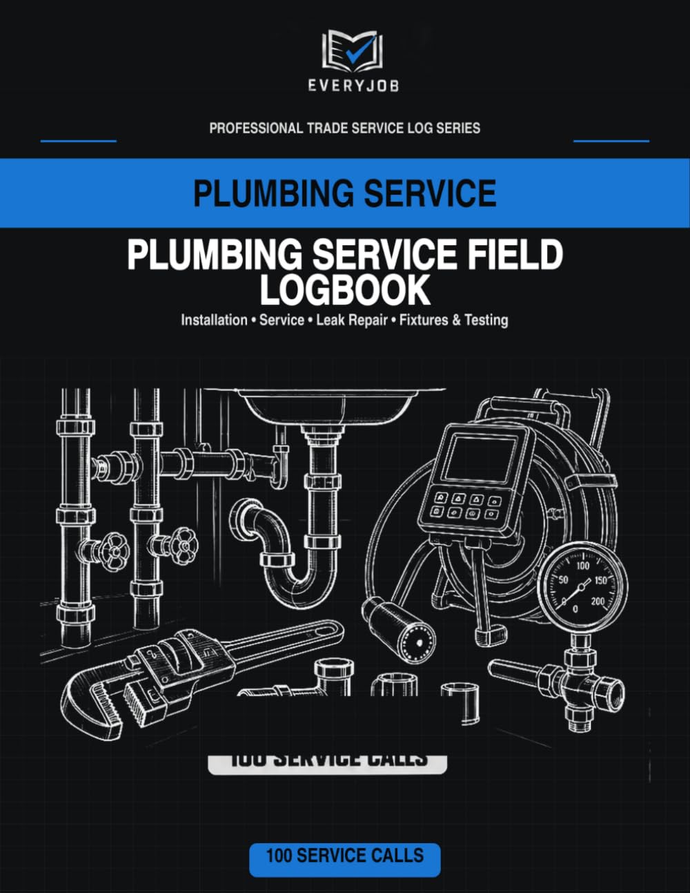 Plumbing Service Field Logbook: Installation, Service, Leak Repair, Fixtures & Testing — 100 Service Calls baixar livro de graça