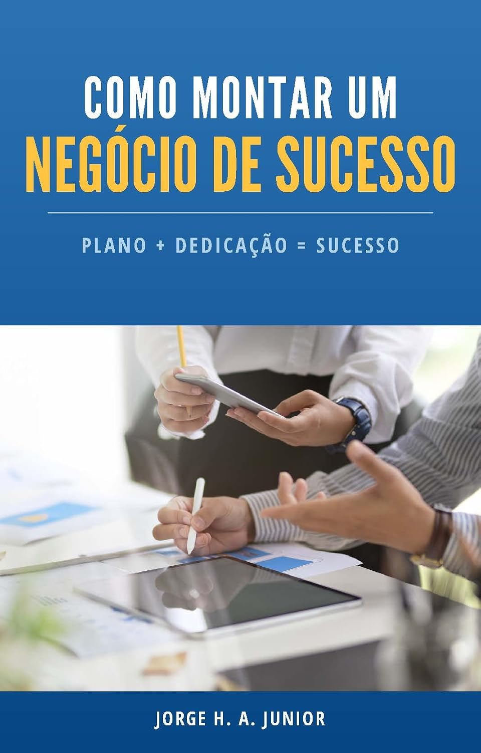capítulo por capítulo baixar Como Montar Um Negocio de Sucesso: PLANO+DEDICAÇÃO = SUCESSO