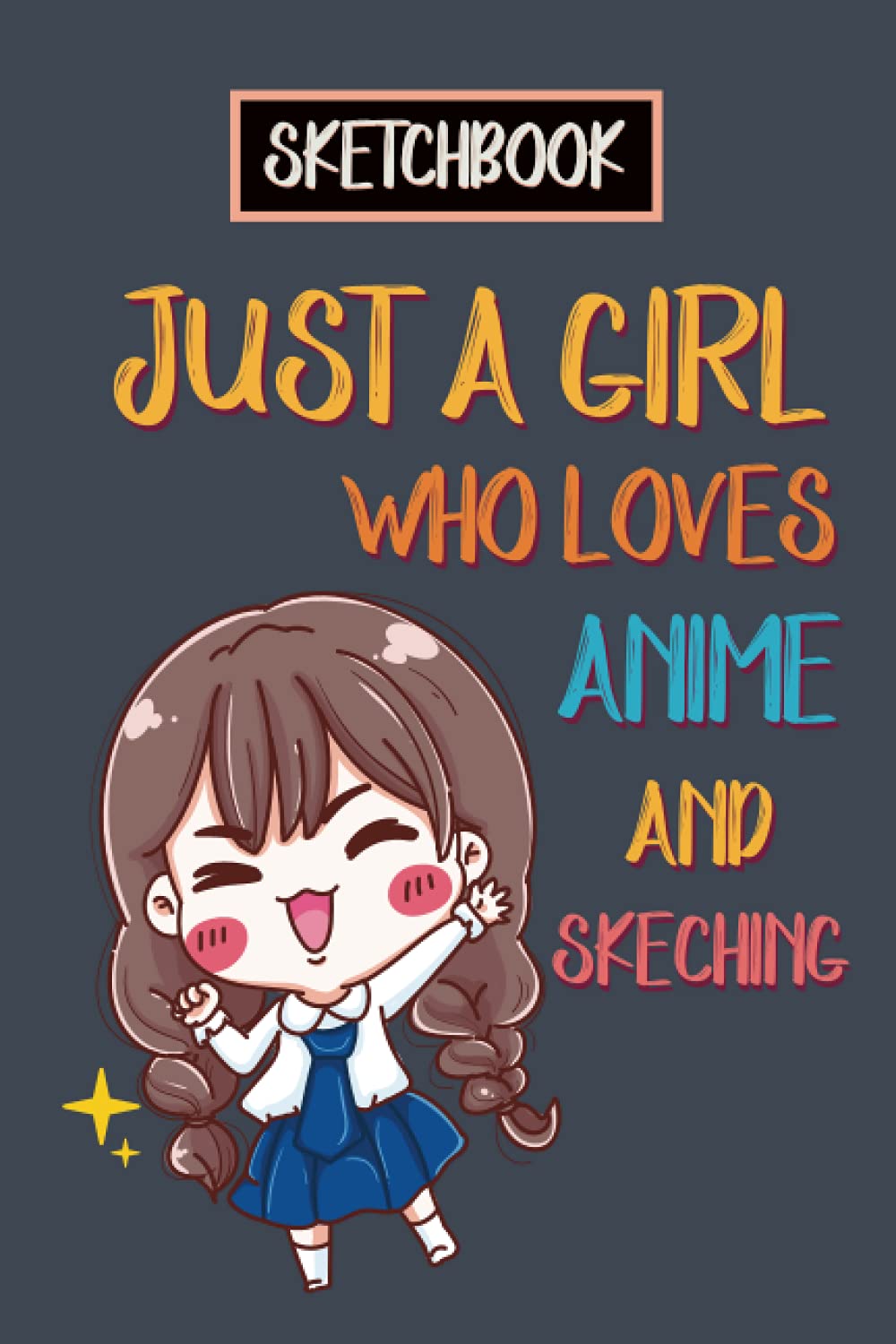 capítulo por capítulo baixar Just a Girl Who Loves Anime and Skeching Sketchbook: Sketchbook for Drawing Sketching for Teen Kids, Anime Lover Gift Idea, 6 X 9 Inches, Blank Pages