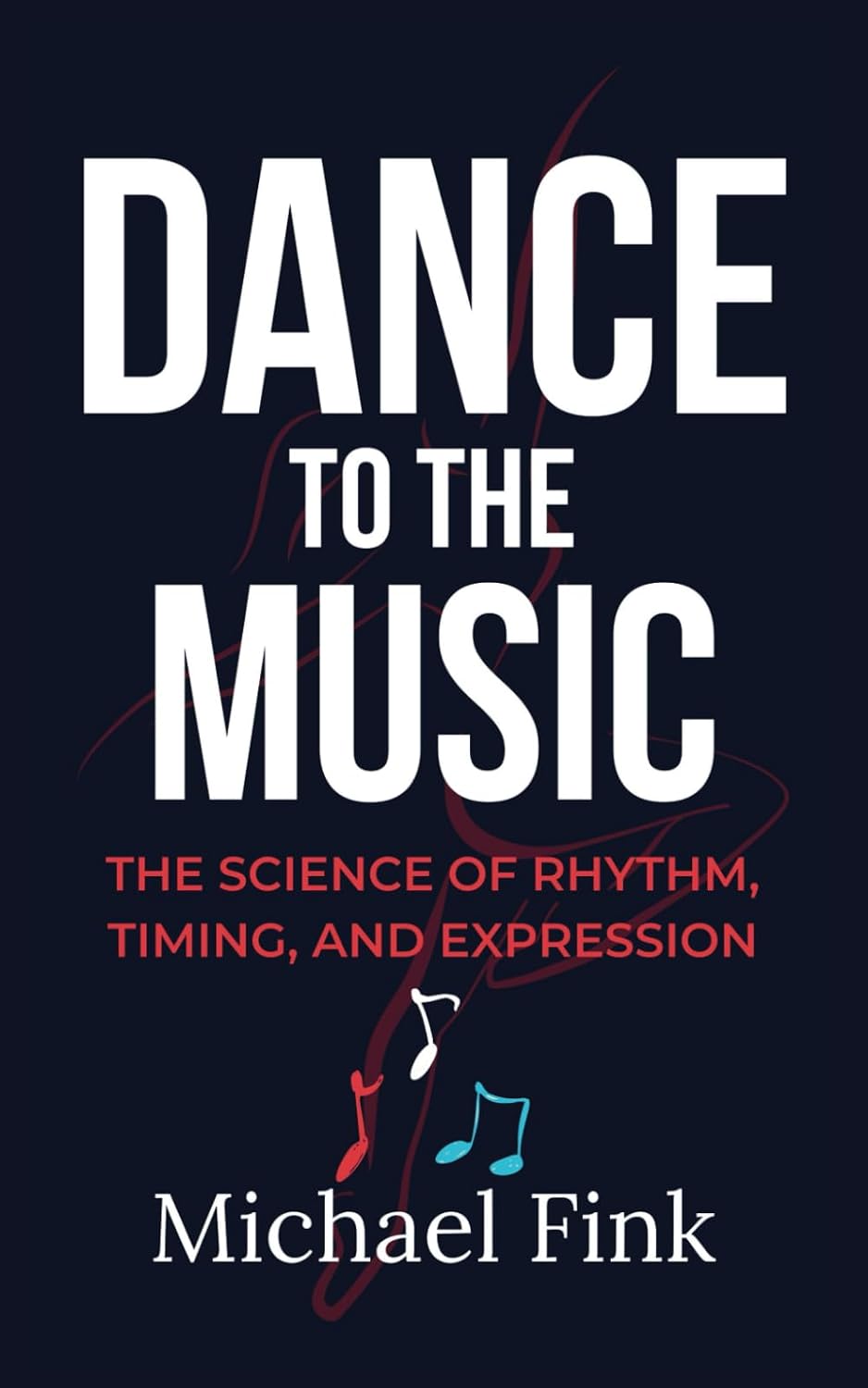 Dance to the Music: The Science of Rhythm, Timing, and Expression