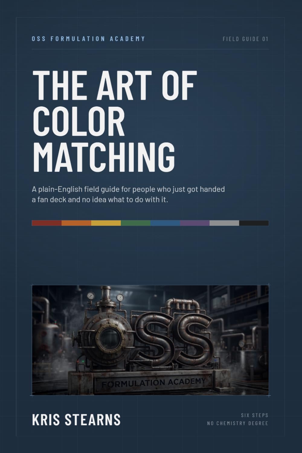 The Art of Color Matching: A Plain-English Field Guide for People Who Just Got Handed a Fan Deck and No Idea What to Do With It (Old School Science)