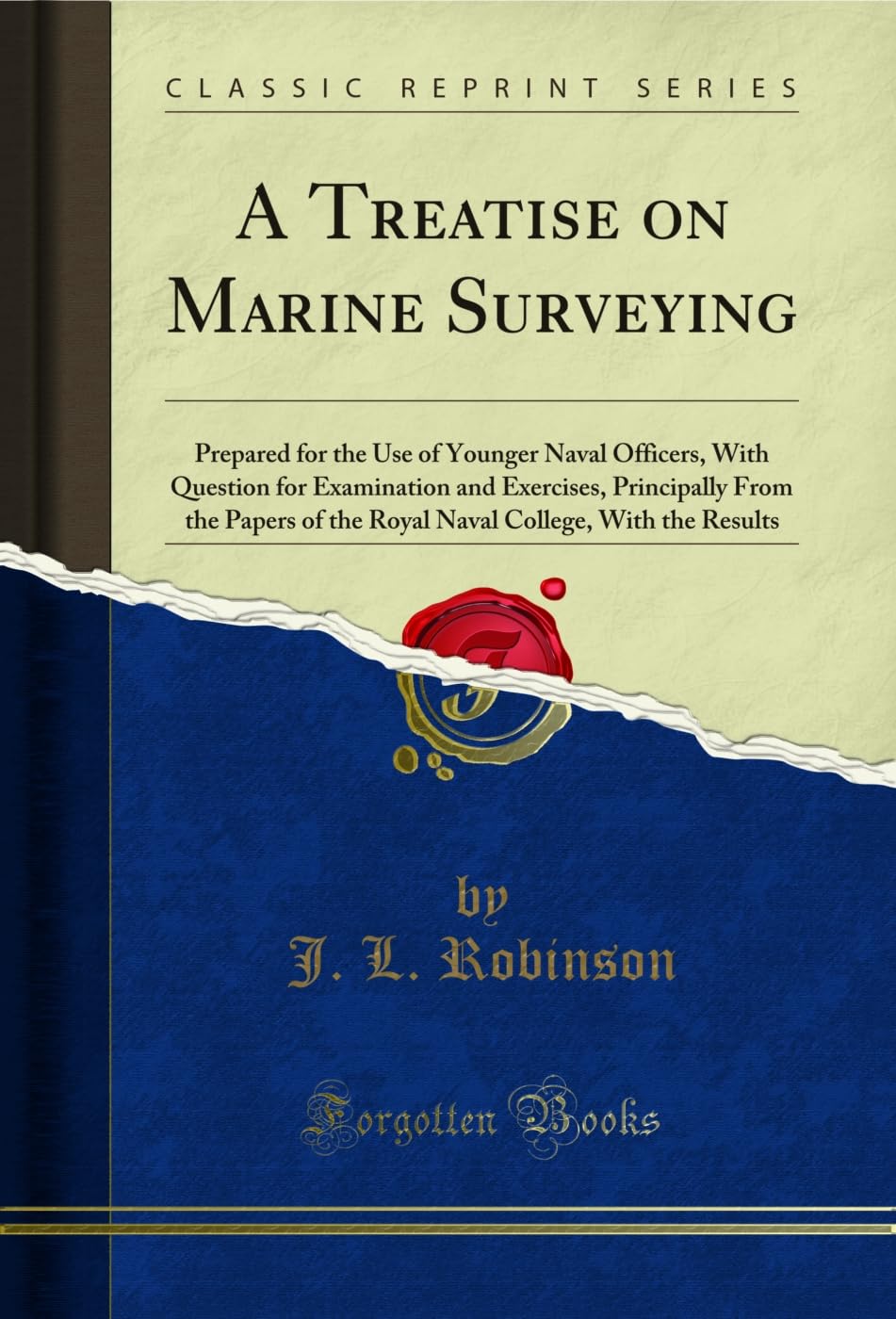 ler totalmente A Treatise on Marine Surveying: Prepared for the Use of Younger Naval Officers, With Question for Examination and Exercises, Principally From the Papers... Results (Classic Reprint) (English Edition)