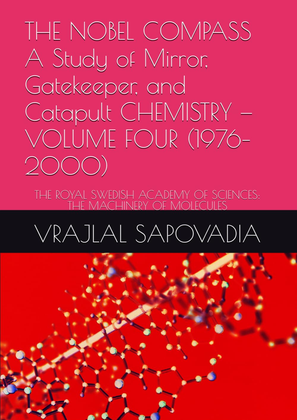 capítulo por capítulo baixar THE NOBEL COMPASS A Study of Mirror, Gatekeeper, and Catapult CHEMISTRY — VOLUME FOUR (1976–2000): THE ROYAL SWEDISH ACADEMY OF SCIENCES: THE MACHINERY OF MOLECULES