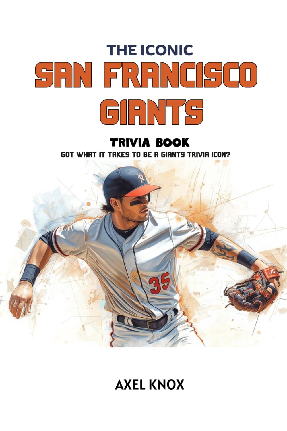 capítulo por capítulo baixar The Iconic San Francisco Giants Trivia Book (The Iconic Sports Trivia Collection)