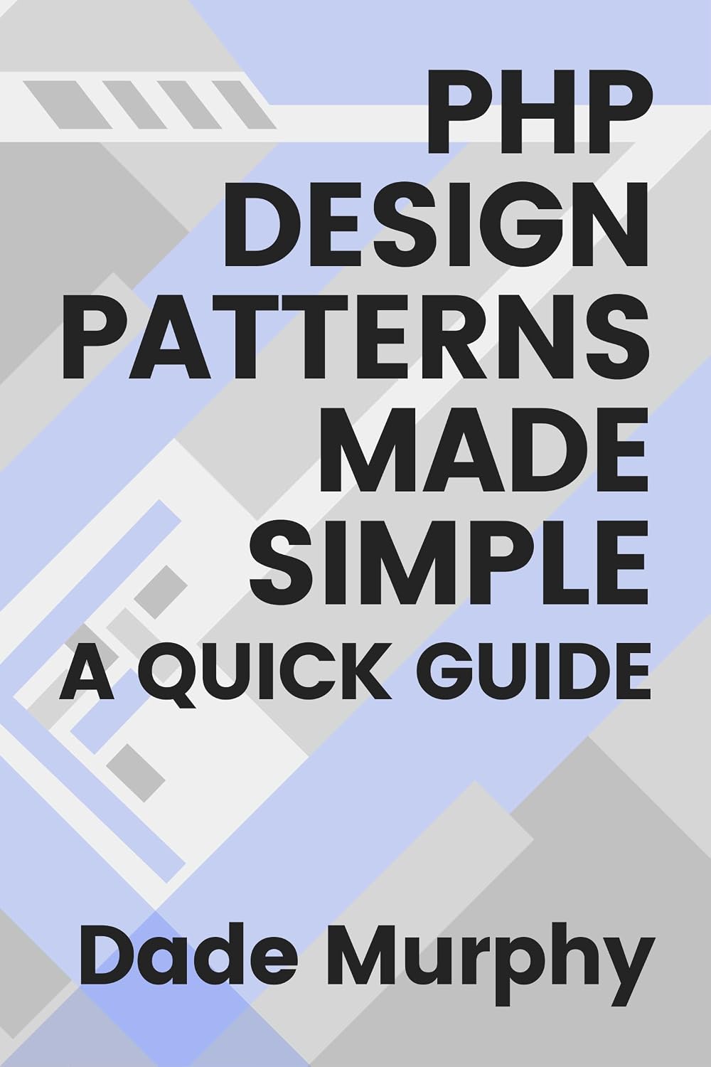 PHP Design Patterns Made Simple: A Quick Guide (English Edition) baixar o livro de graça