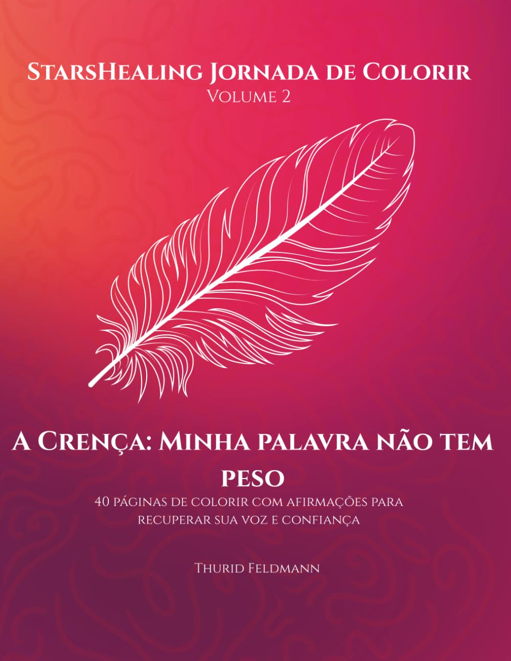 ler totalmente StarsHealing Jornada de Colorir Minha palavra não tem peso: 40 afirmações & ilustrações para colorir para a transformação de crenças limitantes negativas
