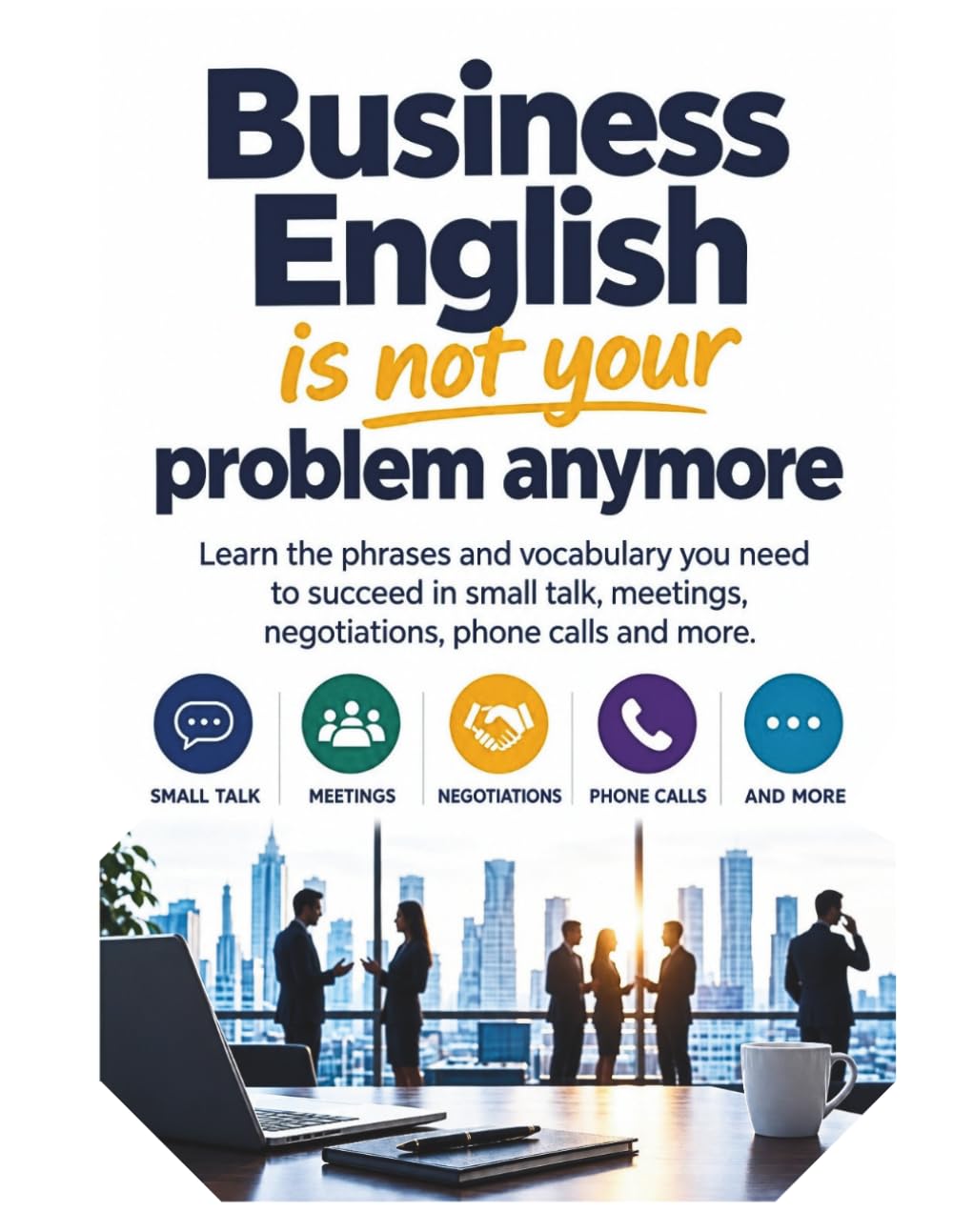 Business English is not your problem anymore: The phrases and vocabulary you need to small talk and speak English at work with confidence and know-how. (Volume 1) baixar o livro de graça