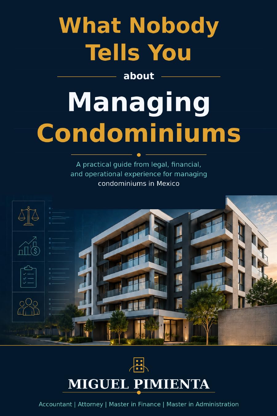ler totalmente What Nobody Tells You About Managing Condominiums: A Practical Guide Based on Legal, Financial, and Operational Experience in Condominium Management in Mexico (English Edition)