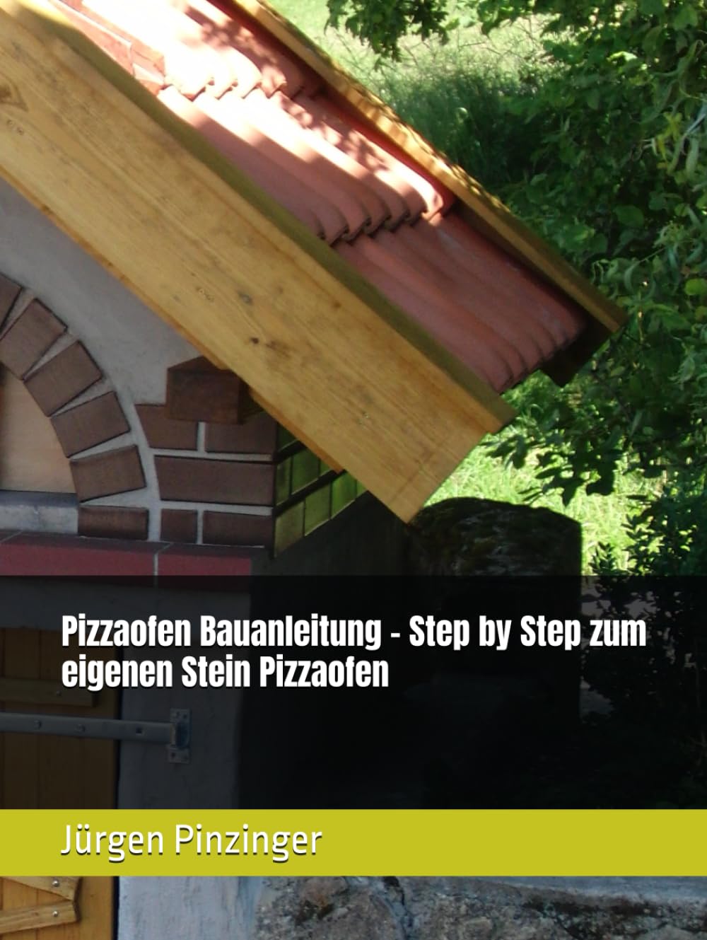 Pizzaofen Bauanleitung - Step by Step zum eigenen Stein Pizzaofen (German Edition) baixar livro de graça
