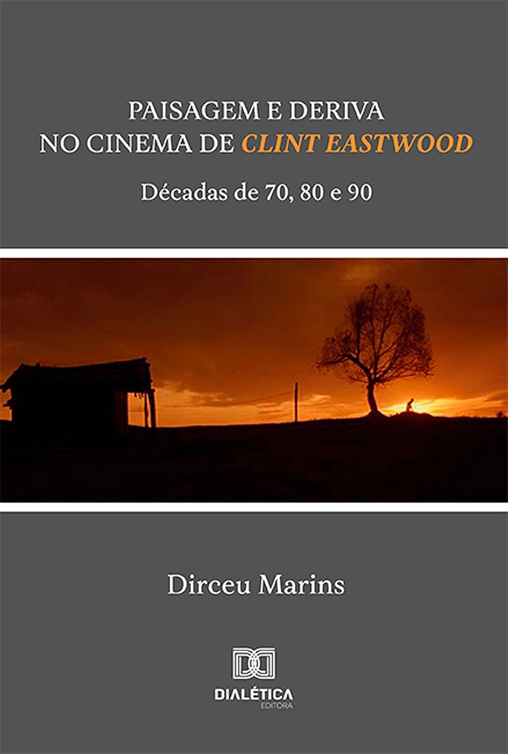 Paisagem e Deriva no Cinema de Clint Eastwood: décadas de 70, 80 e 90 baixar livro de graça