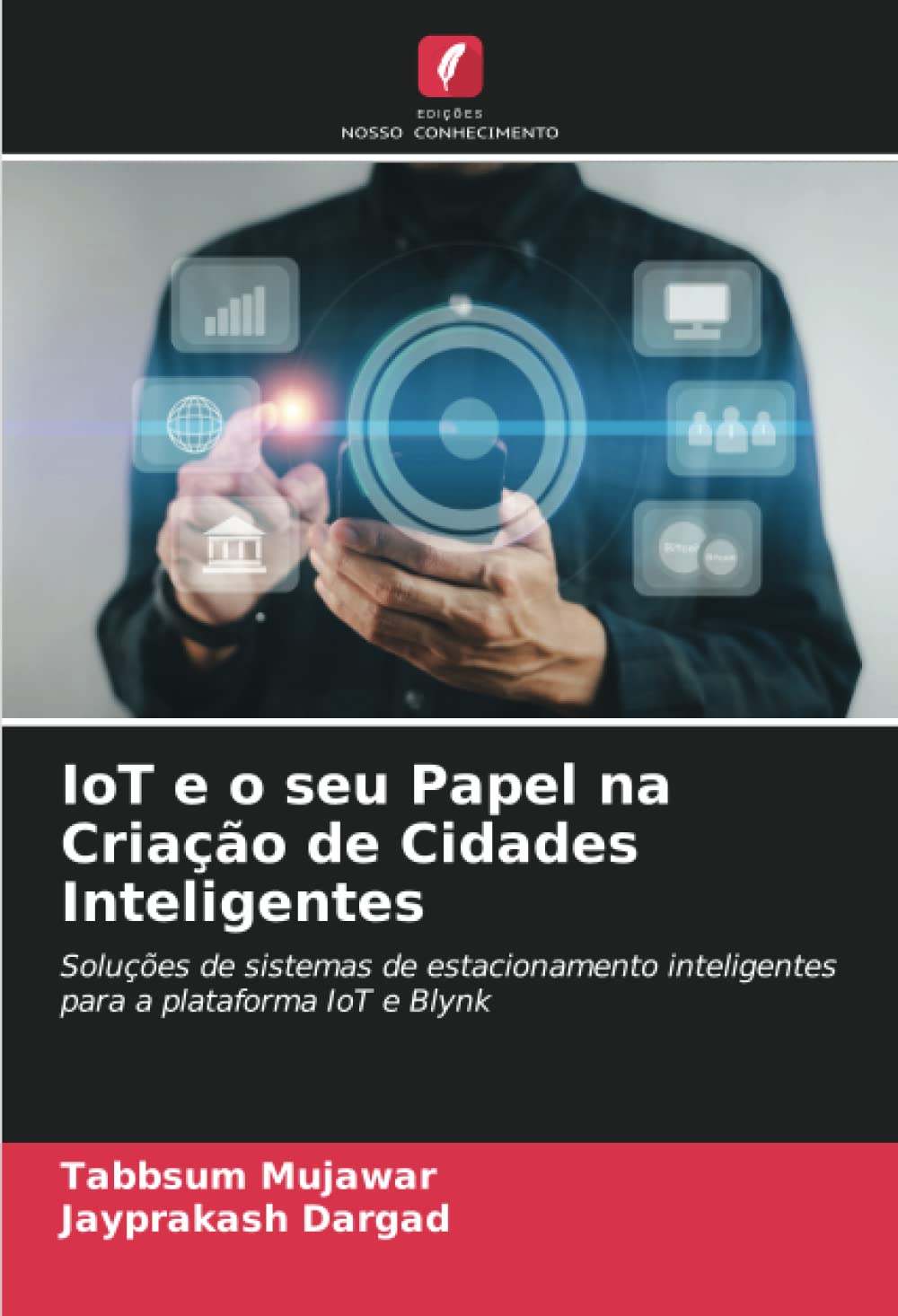 ler totalmente IoT e o seu Papel na Criação de Cidades Inteligentes: Soluções de sistemas de estacionamento inteligentes para a plataforma IoT e Blynk