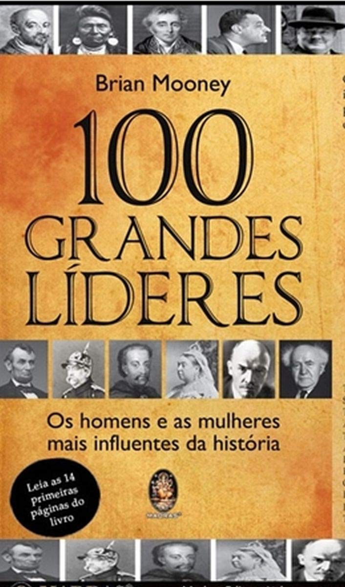 100 Grandes Líderes: os Homens e as Mulheres Mais Influentes da História baixar o livro de graça