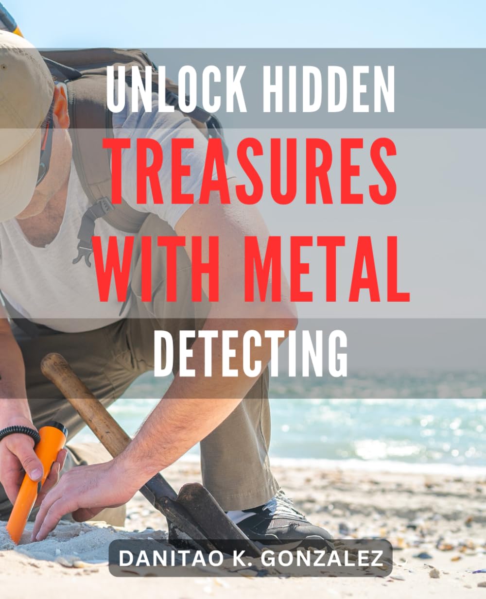 Unlock Hidden Treasures with Metal Detecting: Discover the Secrets of Unearthing Buried Riches through the Thrilling Adventure of Metal Detecting baixar o livro de graça