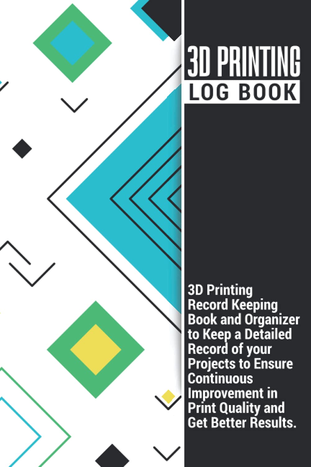 ler totalmente 3d Printing Logbook | 3D Printing Record Keeping Book and Organizer to Keep a Detailed Record of your Projects to Ensure Continuous Improvement in... Gift Giving Journal for 3D Printing Lovers.