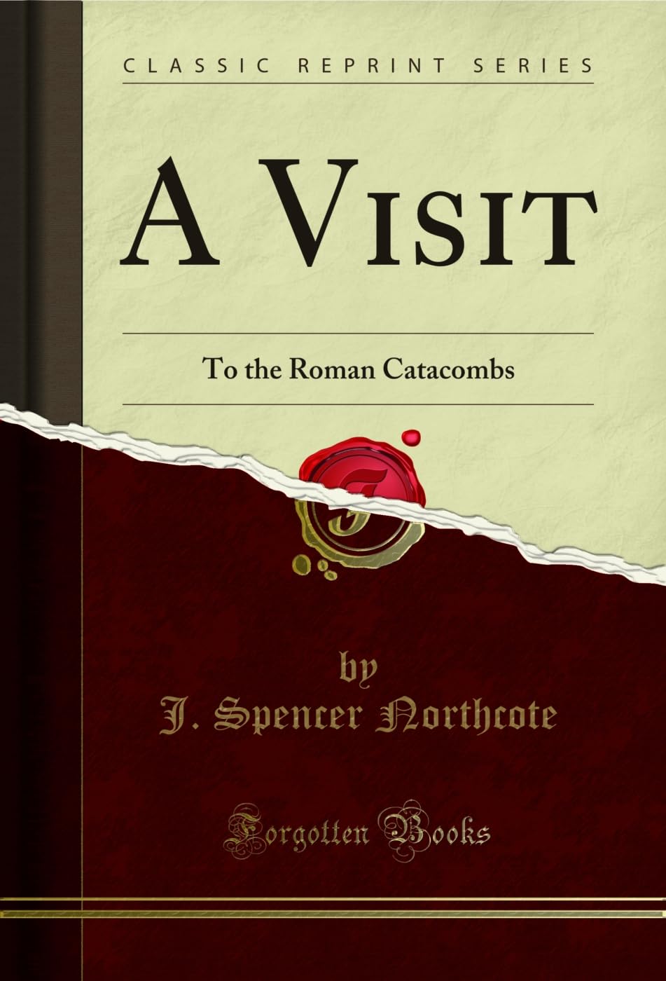 A Visit: To the Roman Catacombs (Classic Reprint) (English Edition) baixar o livro de graça