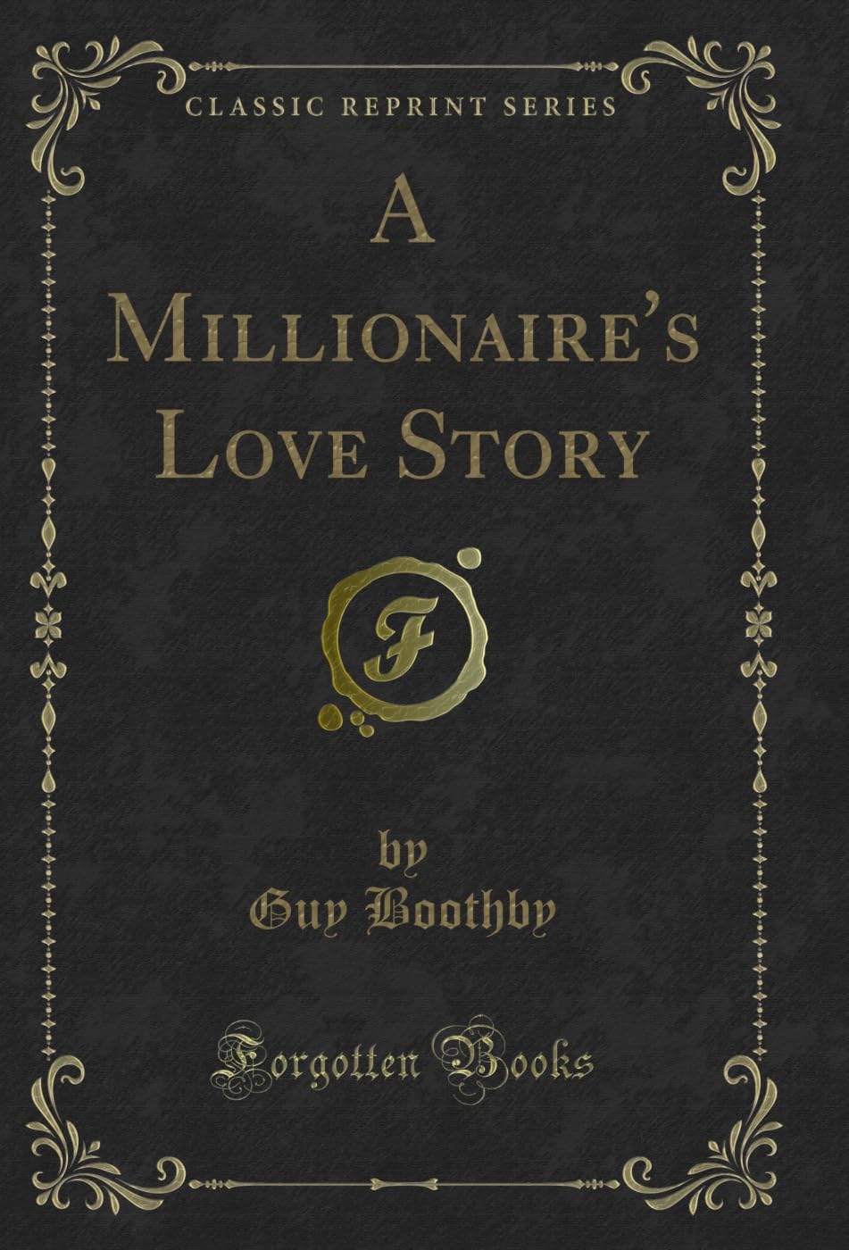 A Millionaire's Love Story (Classic Reprint) (English Edition)