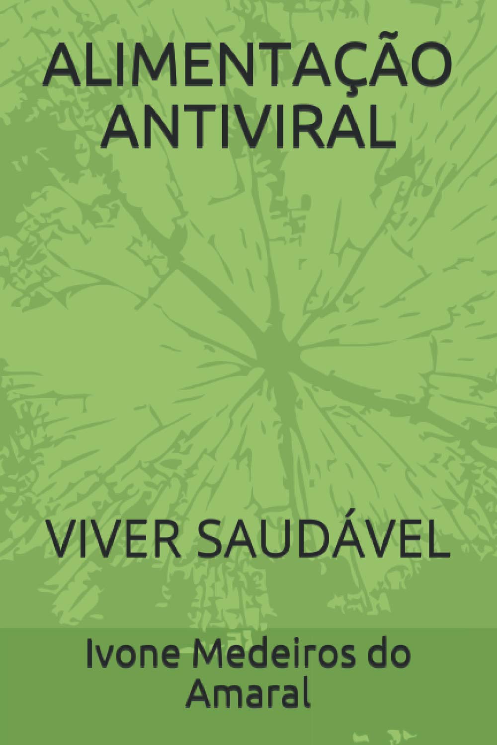 Alimentação Antiviral: Viver Saudável: 1 baixar o livro de graça
