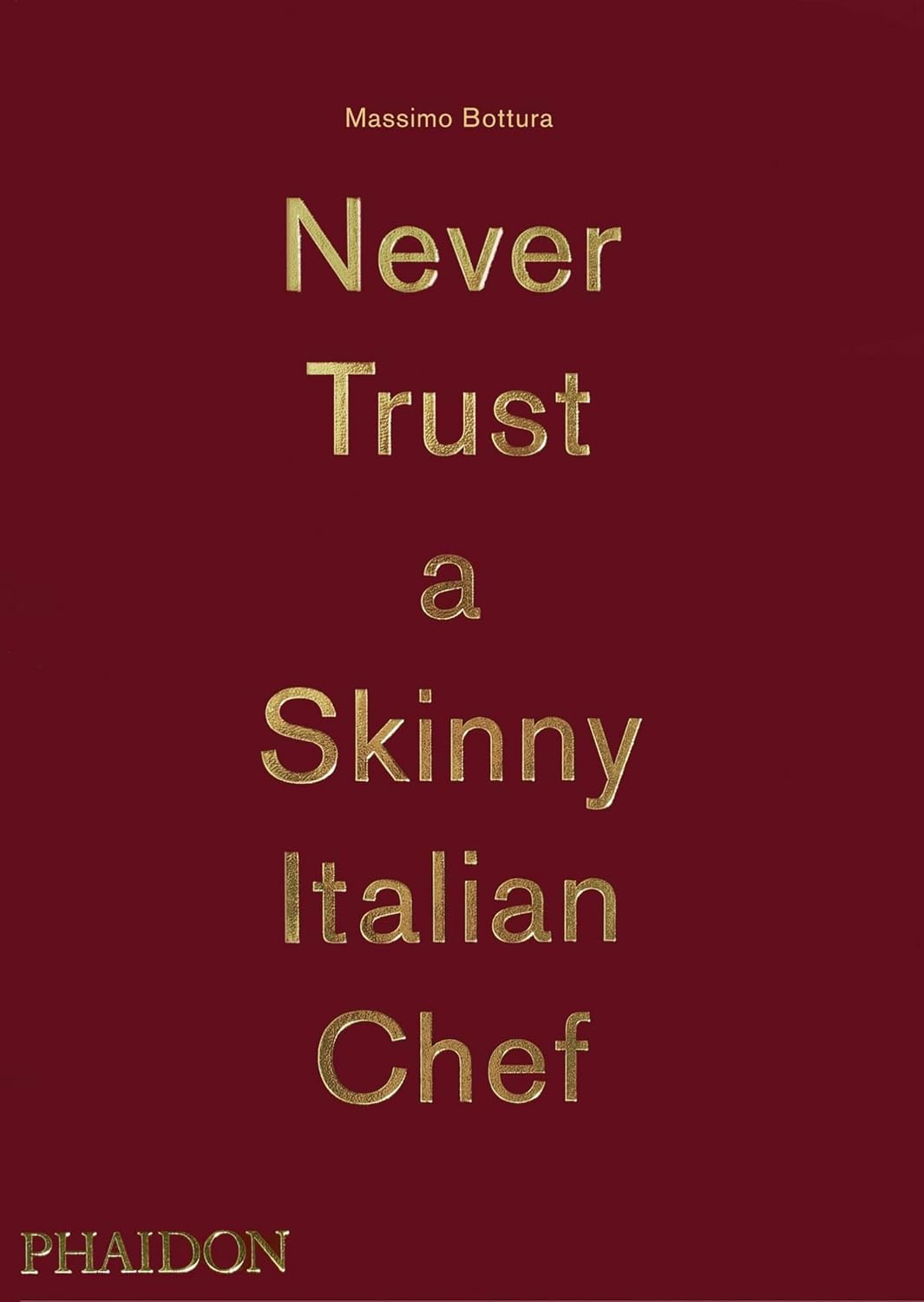 Massimo Bottura: Never Trust a Skinny Italian Chef baixar livro de graça