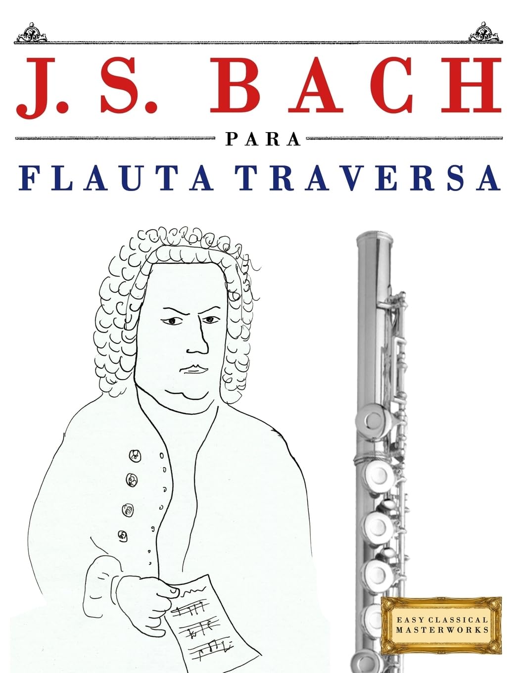 J. S. Bach Para Flauta Traversa: 10 Piezas F
