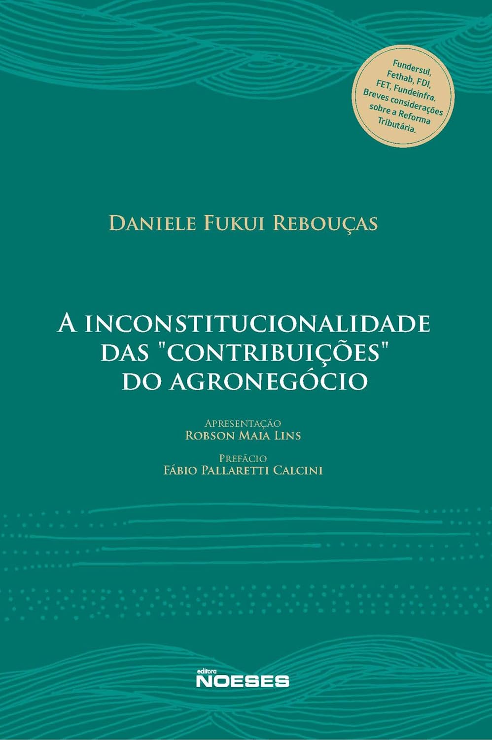 A Inconstitucionalidade das "Contribuições" do Agronegócio