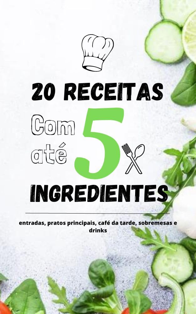 ler totalmente 25 RECEITAS com até 5 INGREDIENTES: receitas fáceis e rápidas com até 5 ingredientes