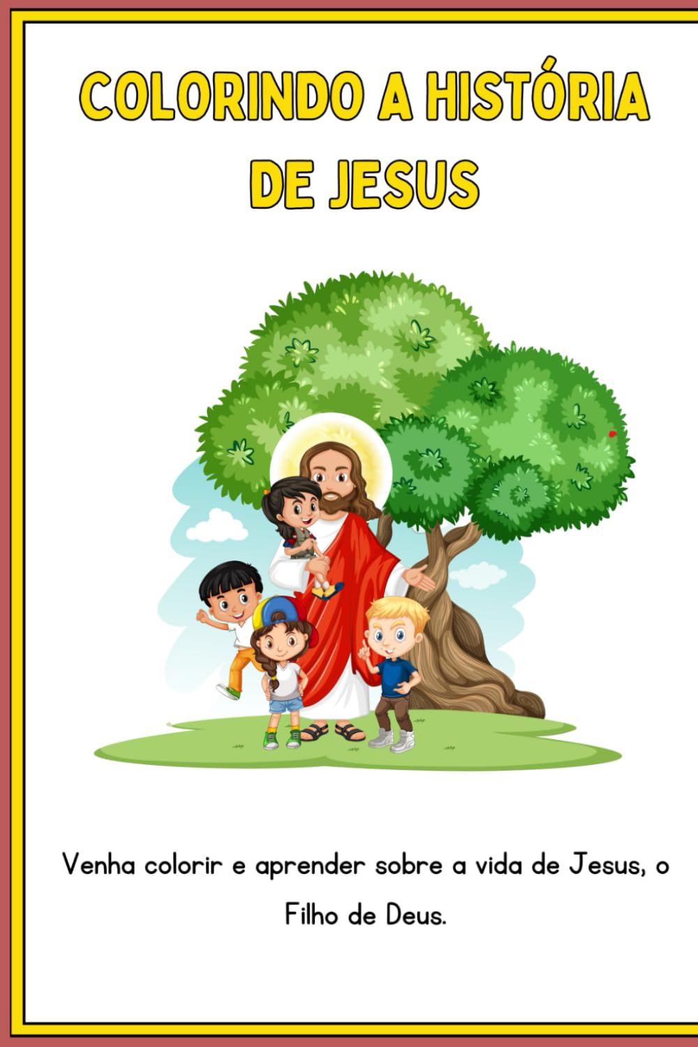 capítulo por capítulo baixar Colorindo a História de Jesus: Venha colorir e aprender sobre a vida de Jesus, o Filho de Deus. (Portuguese Edition)
