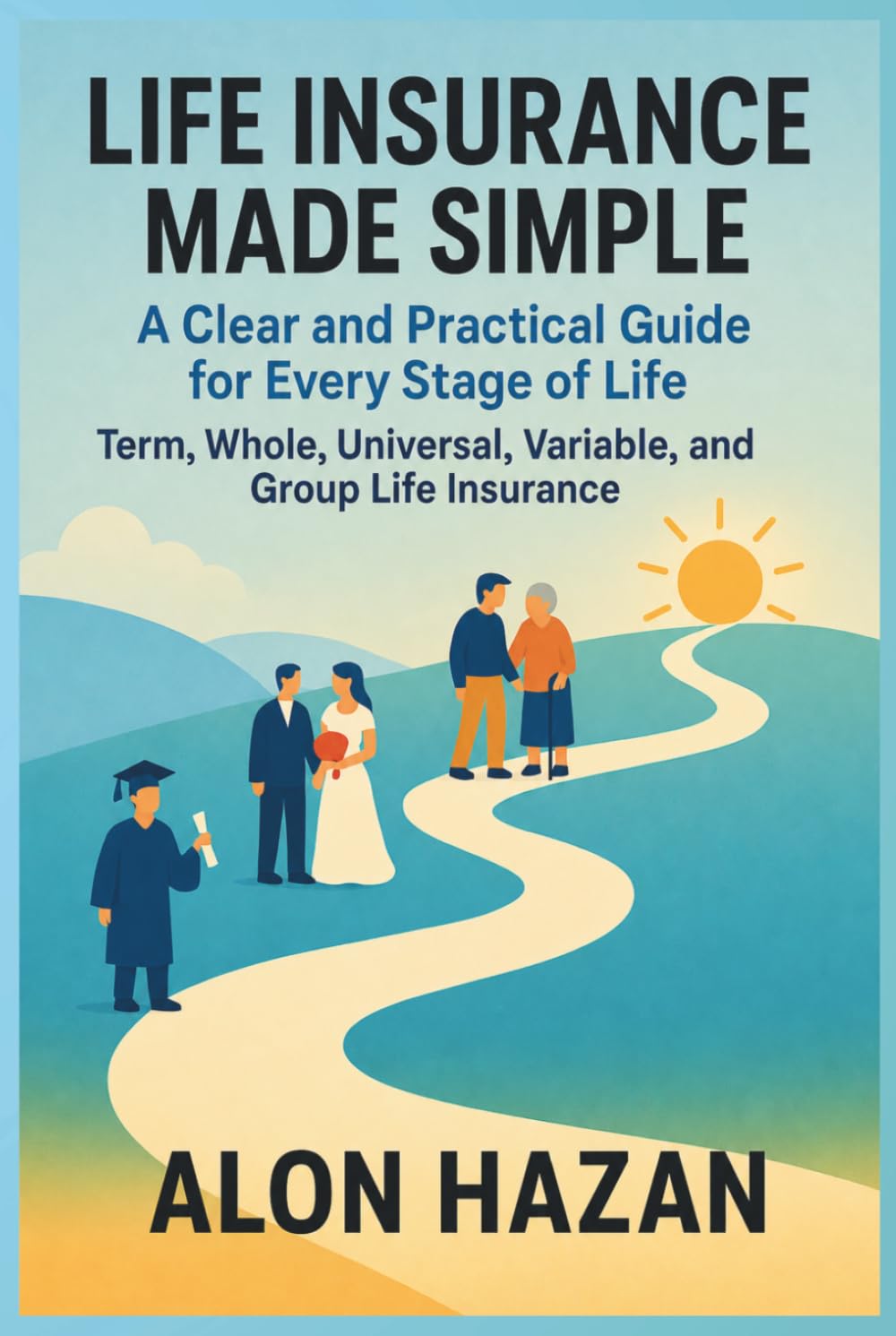 ler totalmente Life Insurance Made Simple: A Clear and Practical Guide for Every Stage of Life