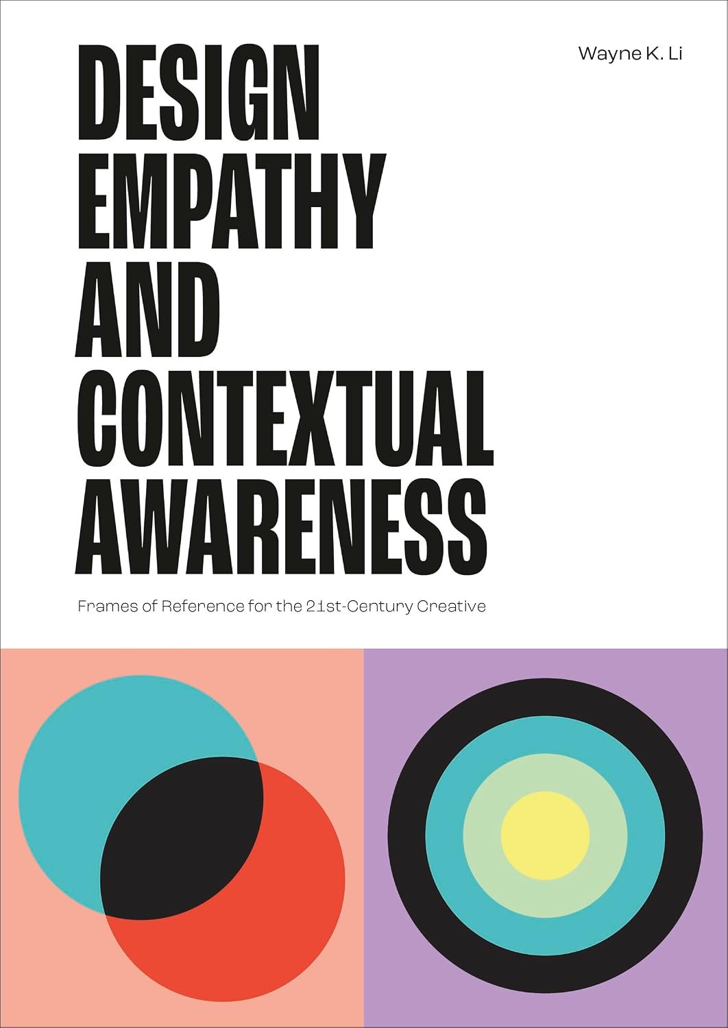 Design Empathy and Contextual Awareness: Frames of Reference for the 21st Century Creative (English Edition)