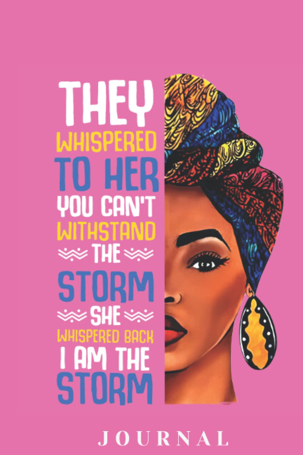 THEY WHISPERED TO HER YOU CAN'T WITHSTAND THE STORM SHE WHISPERED BACK I AM THE STORM: A Motivational Journal baixar o livro de graça