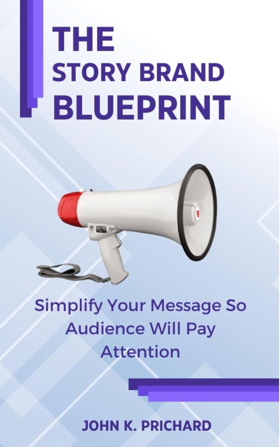 The story brand blueprint: Simplify Your Message So Audience Will Pay Attention (English Edition) baixar livro de graça