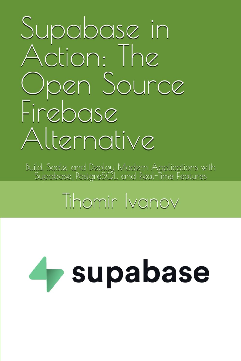 capítulo por capítulo baixar Supabase in Action: The Open Source Firebase Alternative: Build, Scale, and Deploy Modern Applications with Supabase, PostgreSQL, and Real-Time Features