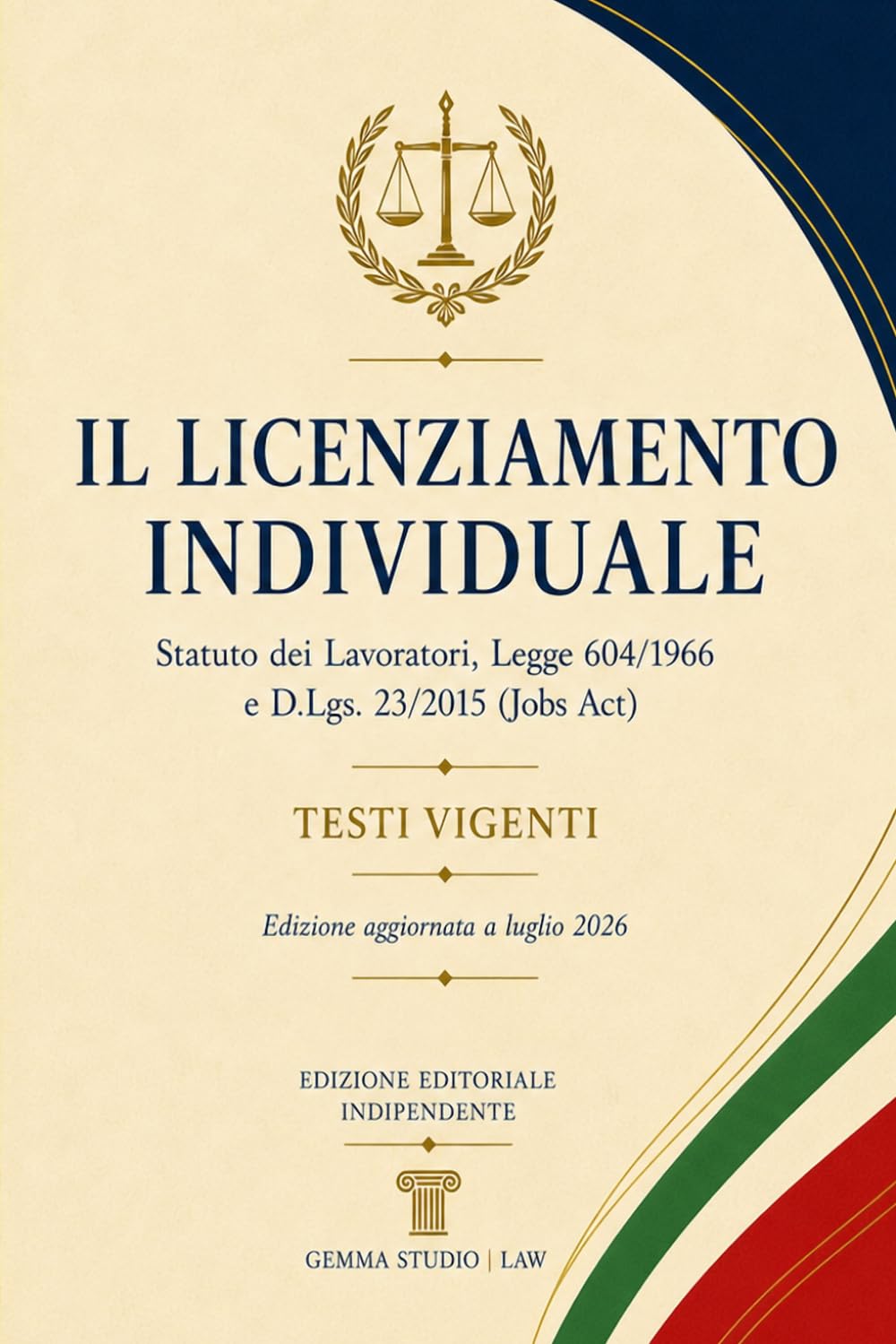 IL LICENZIAMENTO INDIVIDUALE: Statuto dei Lavoratori, Legge 604/1966 e D.Lgs. 23/2015 (Jobs Act) (Italian Edition) baixar o livro de graça