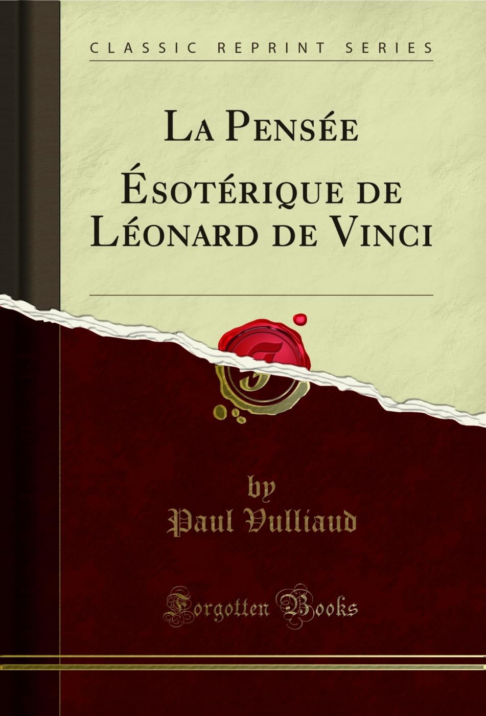 ler totalmente La Pensée Ã‰sotérique de Léonard de Vinci (Classic Reprint) (French Edition)