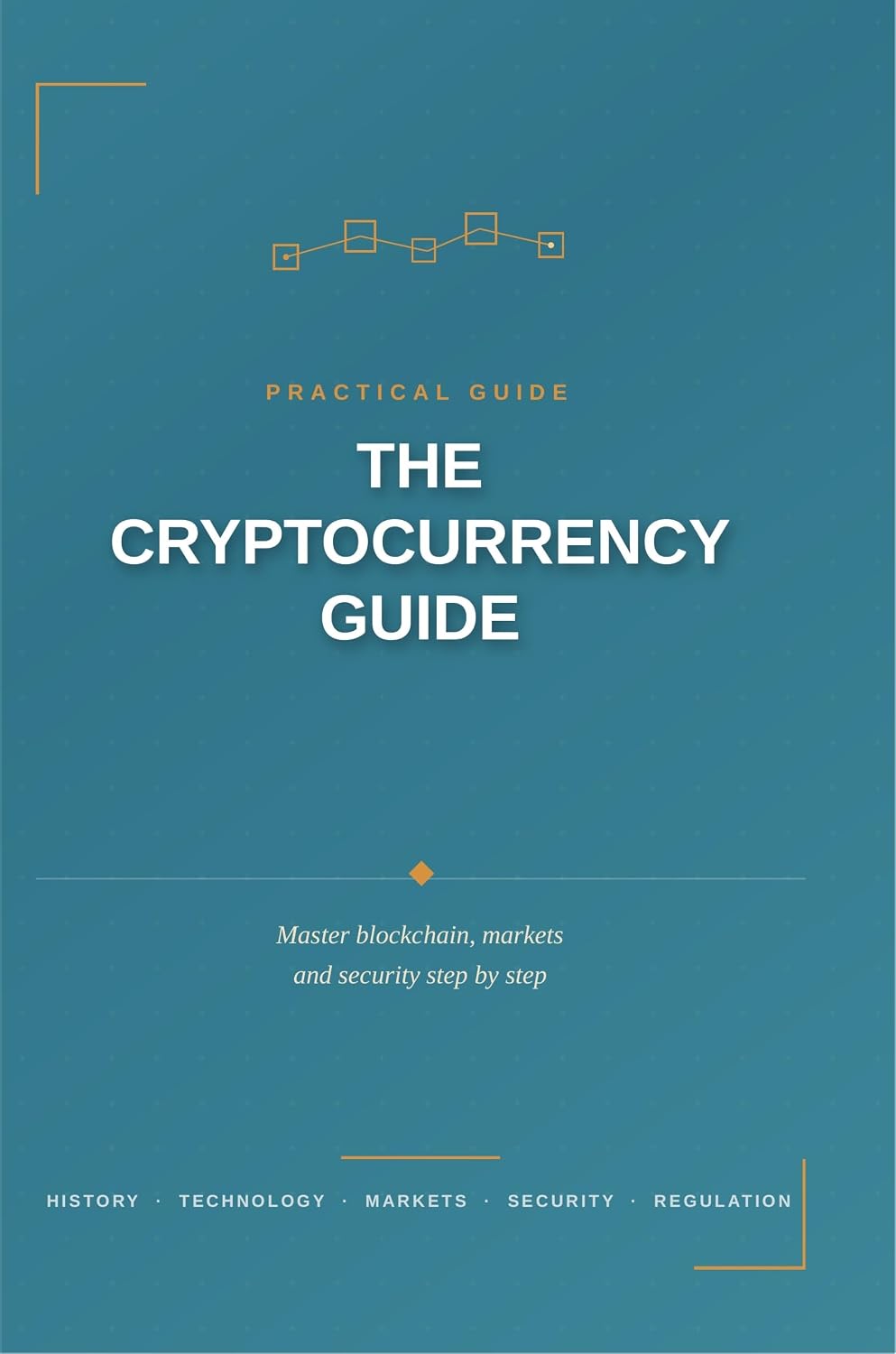 The Cryptocurrency guide: Master blockchain, markets, and security step by step (English Edition) baixar o livro de graça