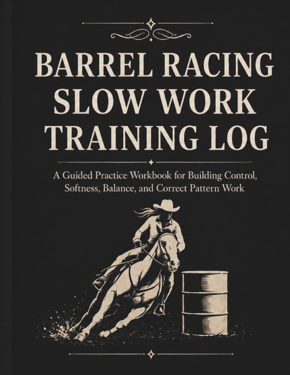 capítulo por capítulo baixar Barrel Racing Slow Work Training Log: A Guided Practice Workbook for Building Control, Softness, Balance, and Correct Pattern Work