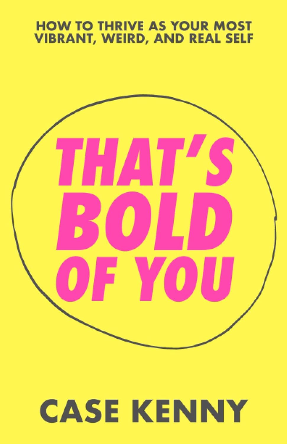 That's Bold of You: How To Thrive as Your Most Vibrant, Weird, and Real Self baixar livro de graça
