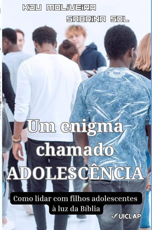 Um enigma chamado Adolescência: Como lidar com filhos adolescentes à Luz da Bíblia baixar livro de graça