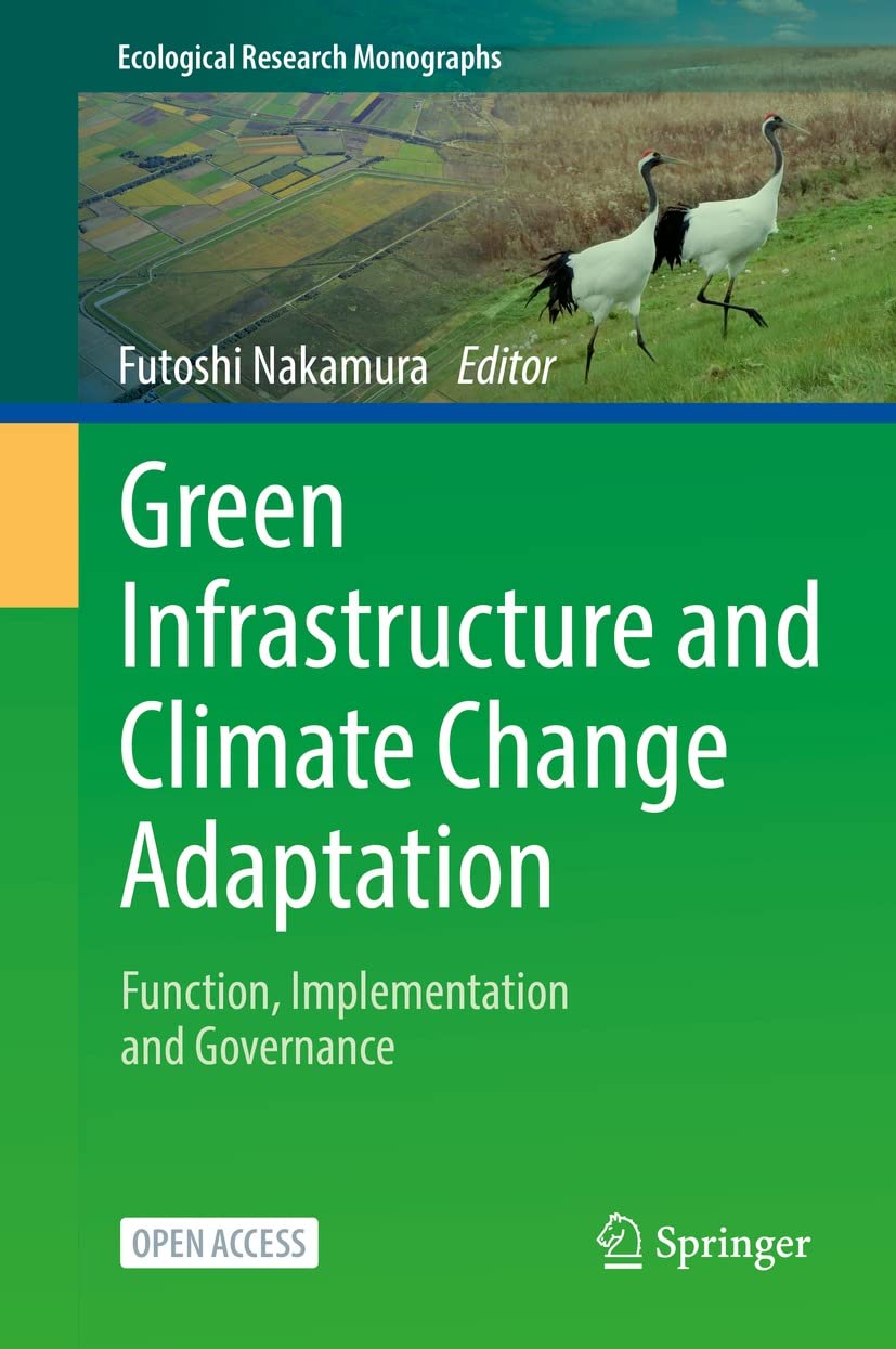 ler totalmente Green Infrastructure and Climate Change Adaptation: Function, Implementation and Governance (Ecological Research Monographs) (English Edition)