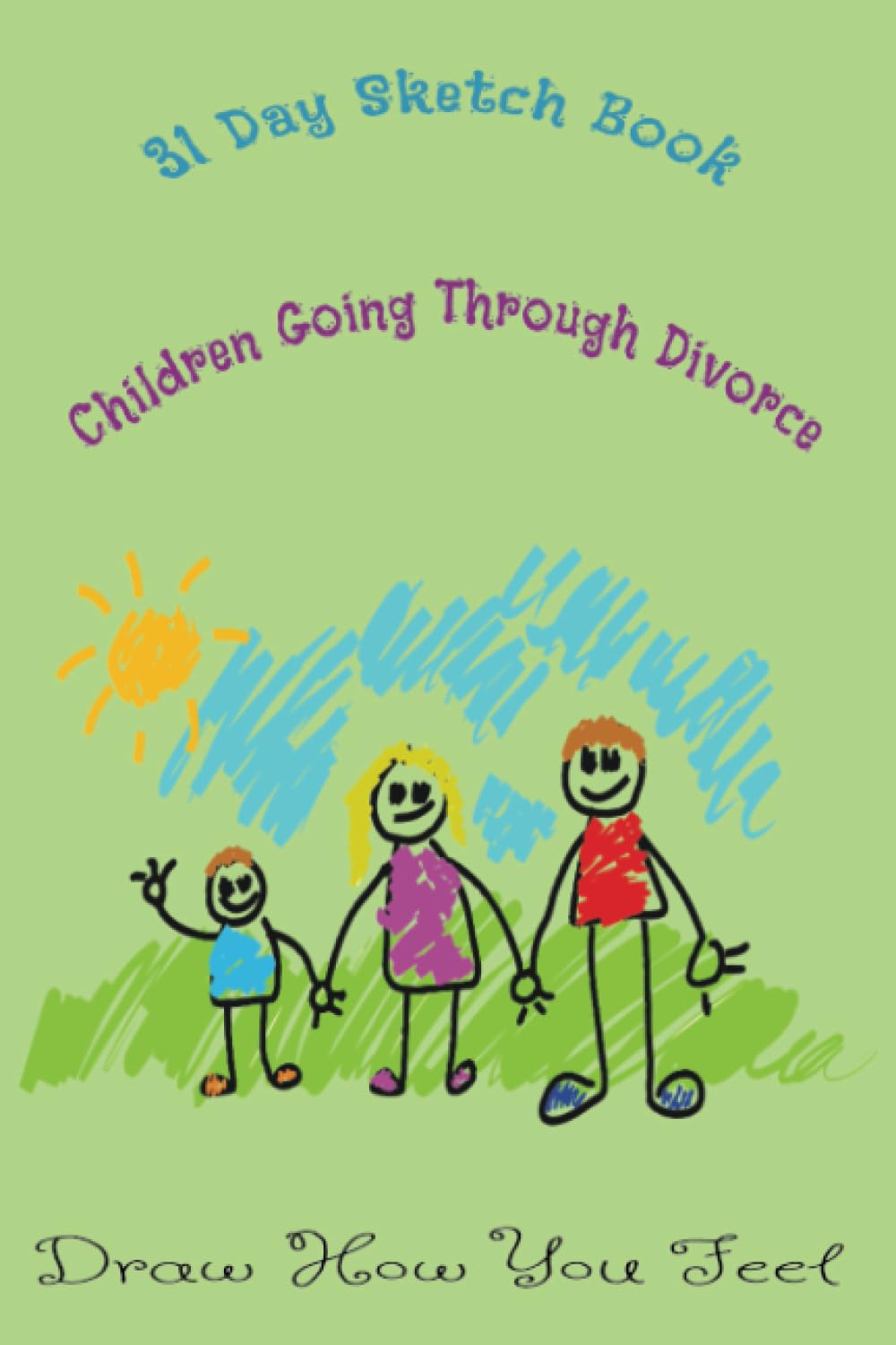 31 Day Sketch Book Children Going Through Divorce: Draw How You Feel baixar o livro de graça
