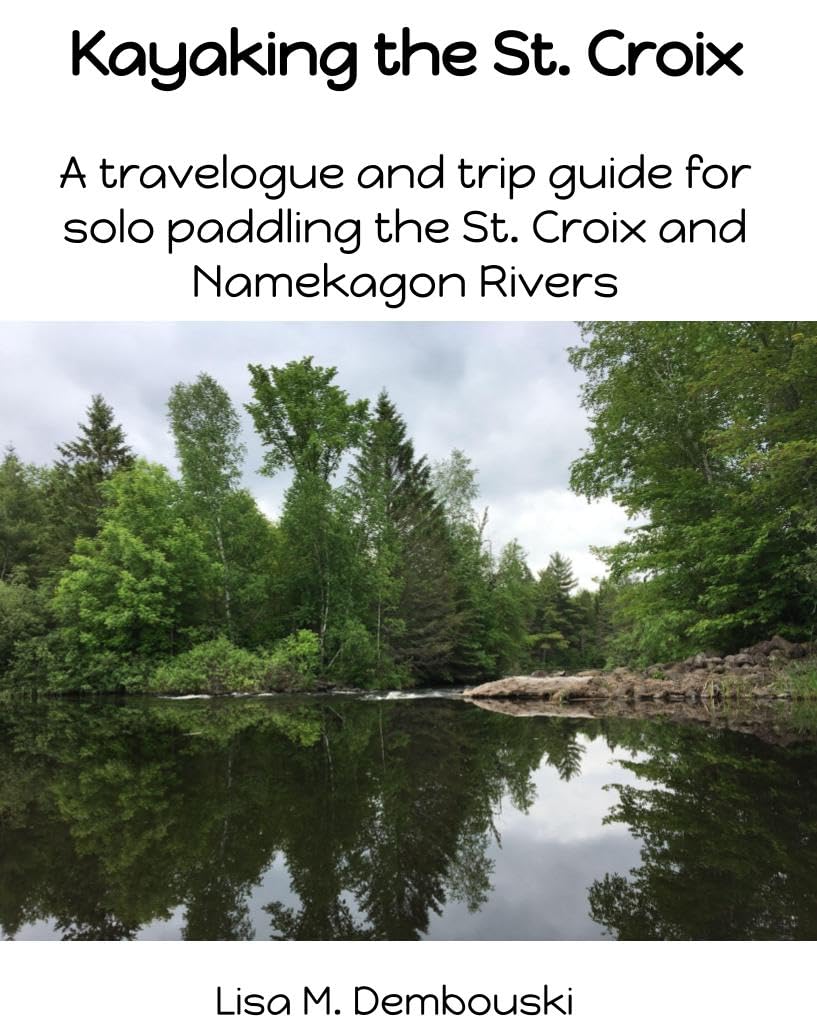 capítulo por capítulo baixar Kayaking the St. Croix: A travelogue and trip guide for solo paddling the St. Croix and Namekagon Rivers (English Edition)